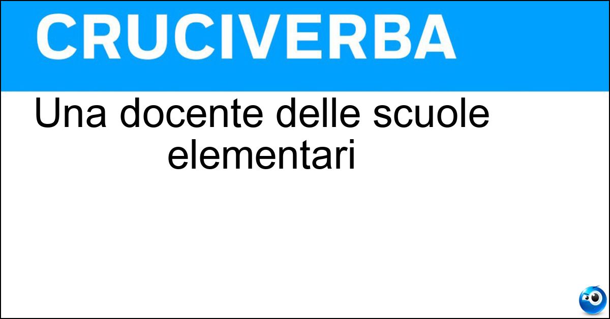 Una docente delle scuole elementari Soluzione Una docente delle scuole elementari - Maestra