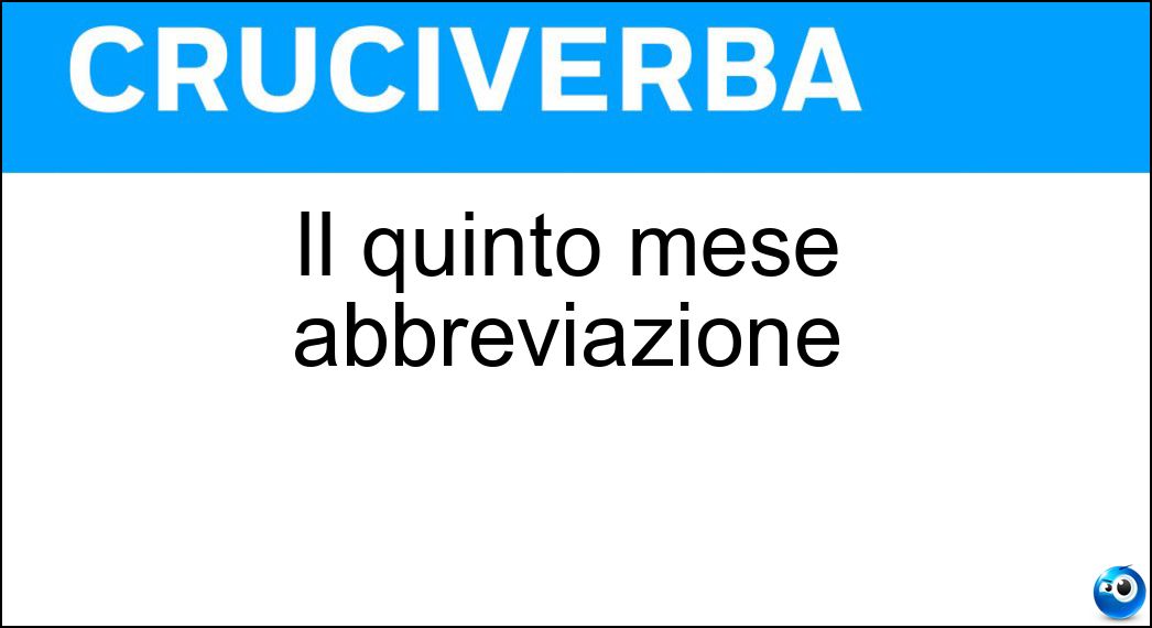 Soluzione Il quinto mese abbreviazione - Mag