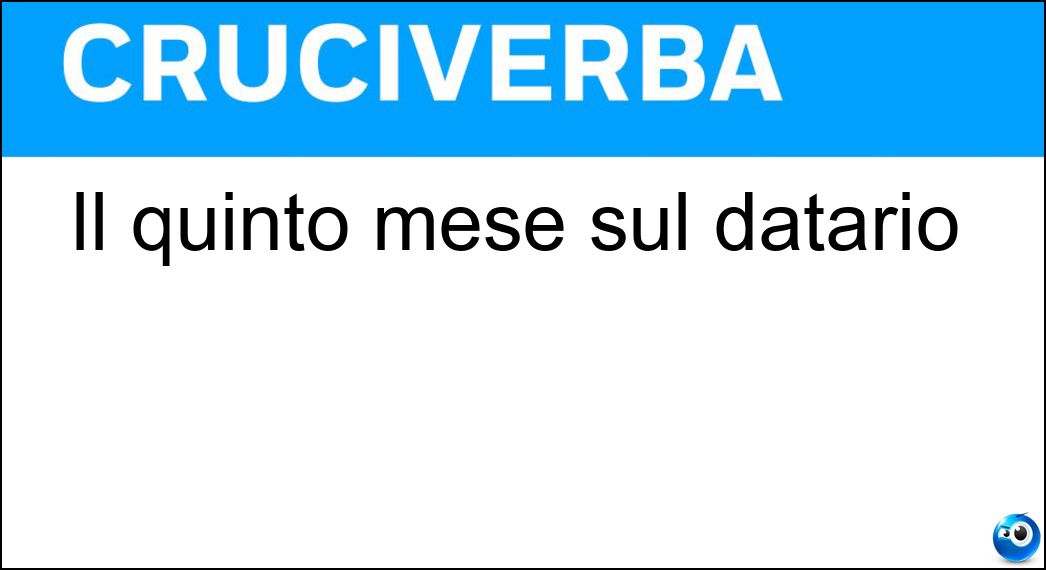 Il quinto mese sul datario