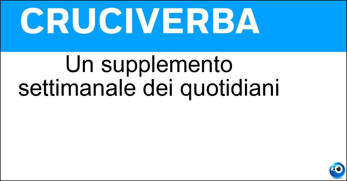 Soluzione Un supplemento settimanale dei quotidiani - Magazine
