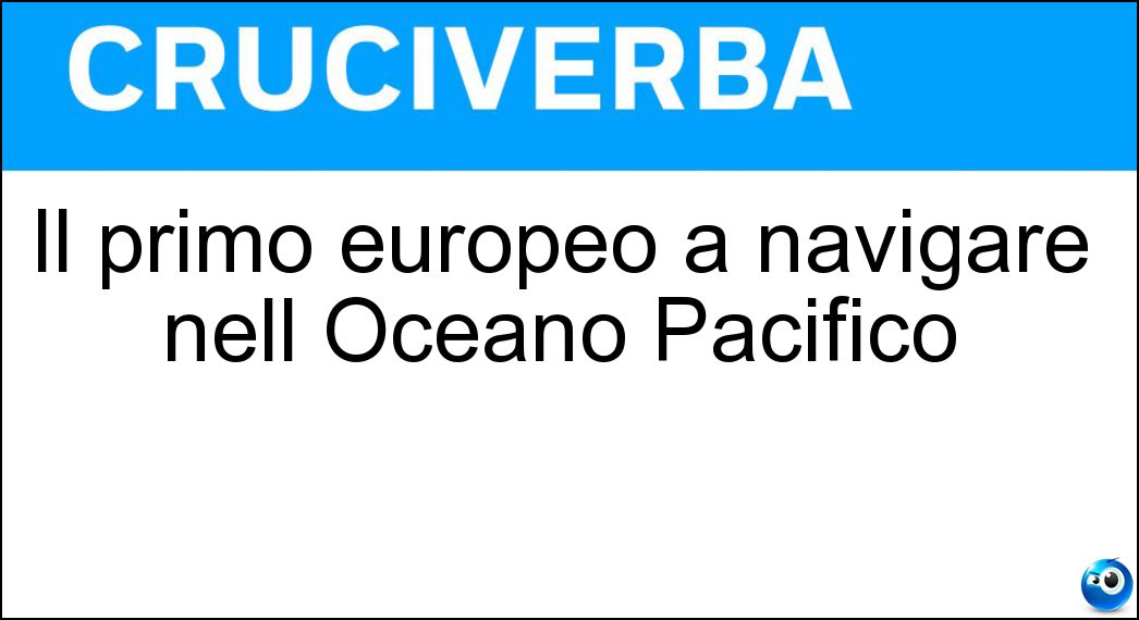 Soluzione Il primo europeo a navigare nell Oceano Pacifico - Magellano