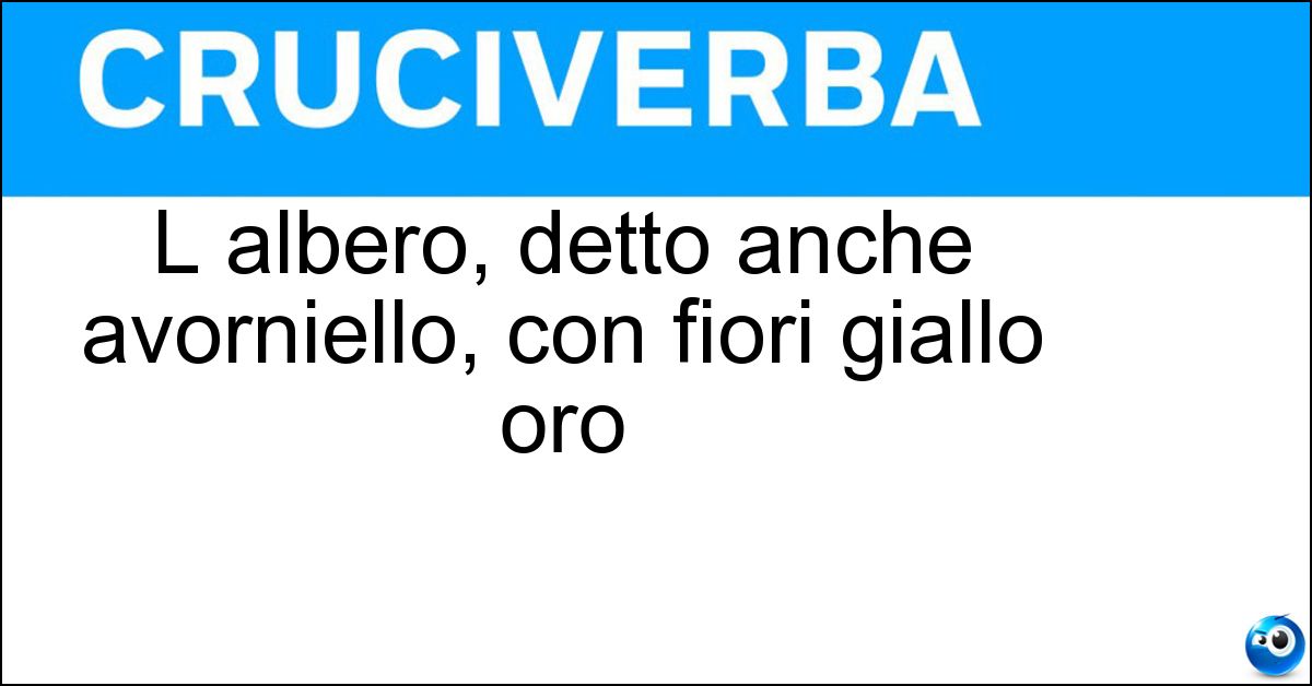 L albero, detto anche avorniello, con fiori giallo oro Soluzione L albero, detto anche avorniello, con fiori giallo oro - Maggiociondolo