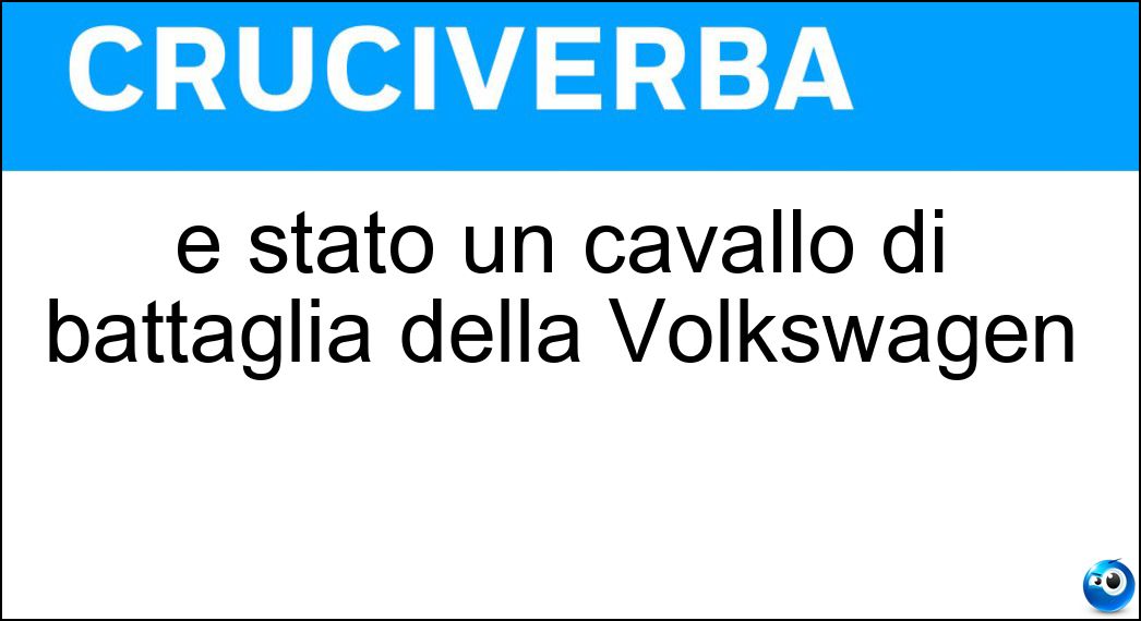 È stato un cavallo di battaglia della Volkswagen