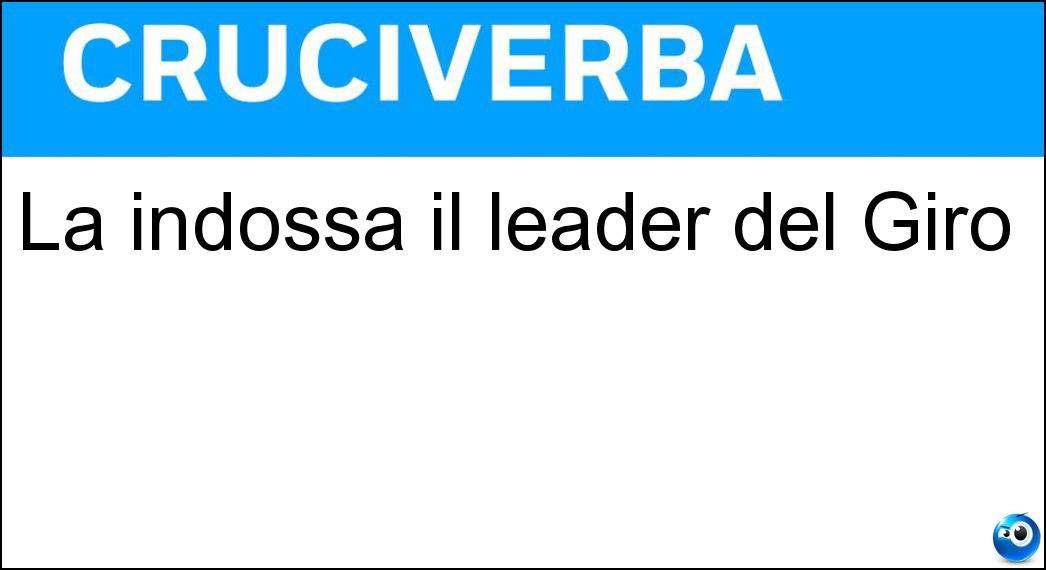 La indossa il leader del Giro