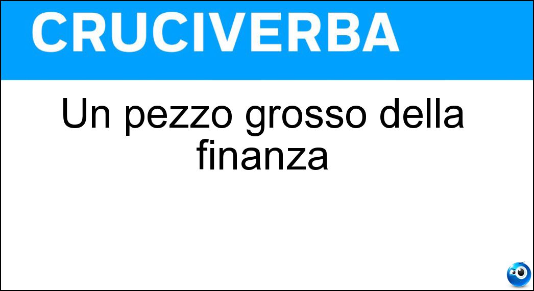 Un pezzo grosso della finanza