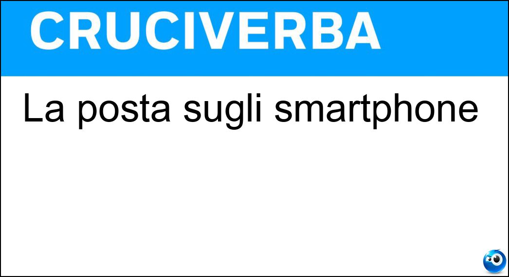 La posta sugli smartphone Soluzione La posta sugli smartphone - Mail