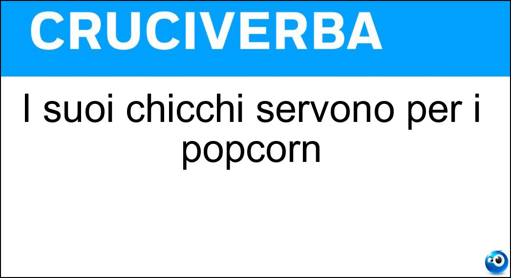 Soluzione I suoi chicchi servono per i popcorn - Mais