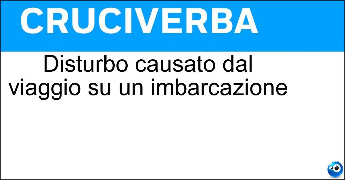 Disturbo causato dal viaggio su un imbarcazione Soluzione Disturbo causato dal viaggio su un imbarcazione - Mal Di Mare
