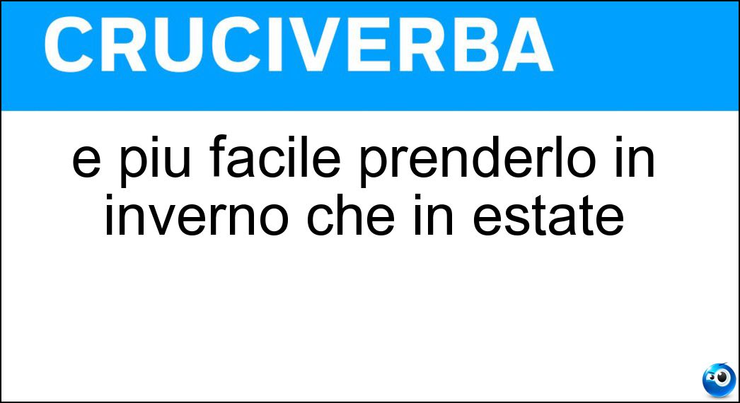 facile prenderlo