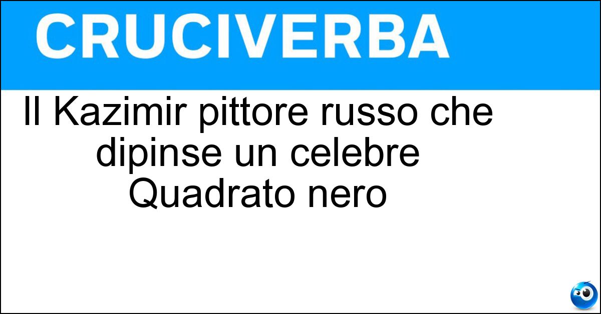 Il Kazimir pittore russo che dipinse un celebre Quadrato nero Soluzione Il Kazimir pittore russo che dipinse un celebre Quadrato nero - Malevic