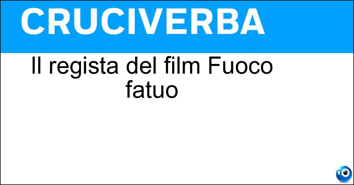 Soluzione Il regista del film Fuoco fatuo - Malle