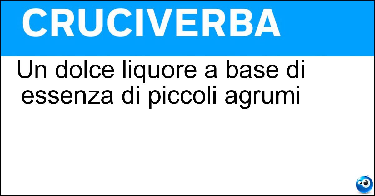 Soluzione Un dolce liquore a base di essenza di piccoli agrumi - Mandarinetto