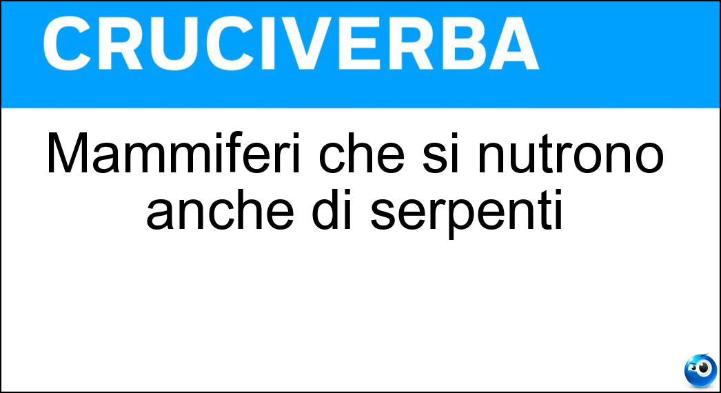 Mammiferi che si nutrono anche di serpenti Soluzione Mammiferi che si nutrono anche di serpenti - Manguste