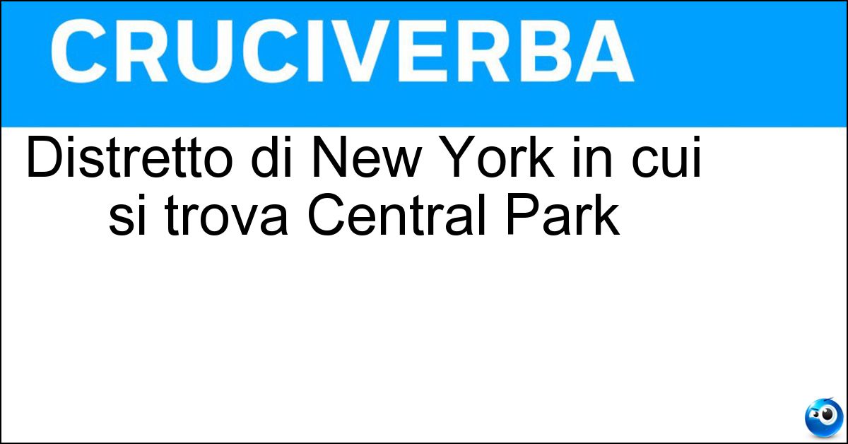 Distretto di New York in cui si trova Central Park Soluzione Distretto di New York in cui si trova Central Park - Manhattan