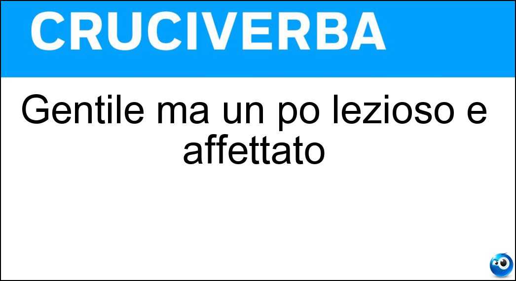 Definizione Cruciverba: Farla vuole dire andare avanti e indietro