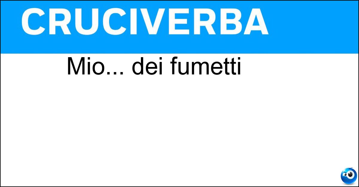 Mio... dei fumetti Soluzione Mio... dei fumetti - Mao