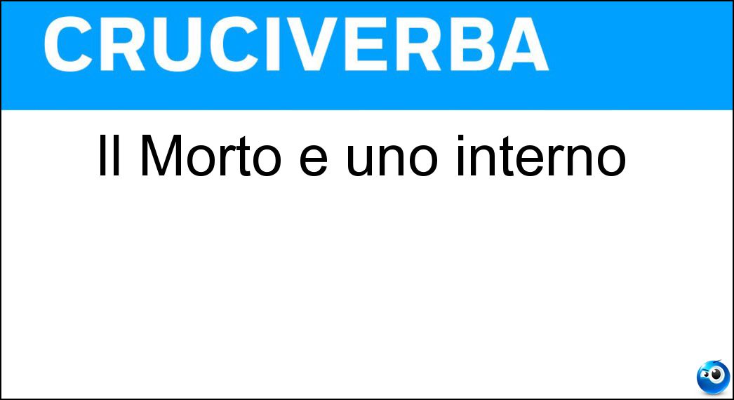 Il Morto è uno interno