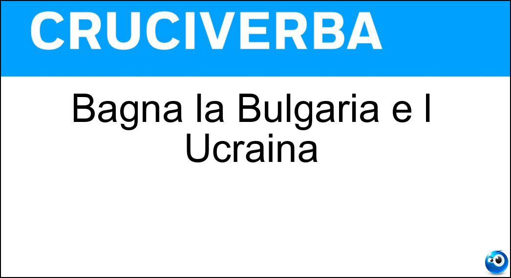 Bagna la Bulgaria e l Ucraina