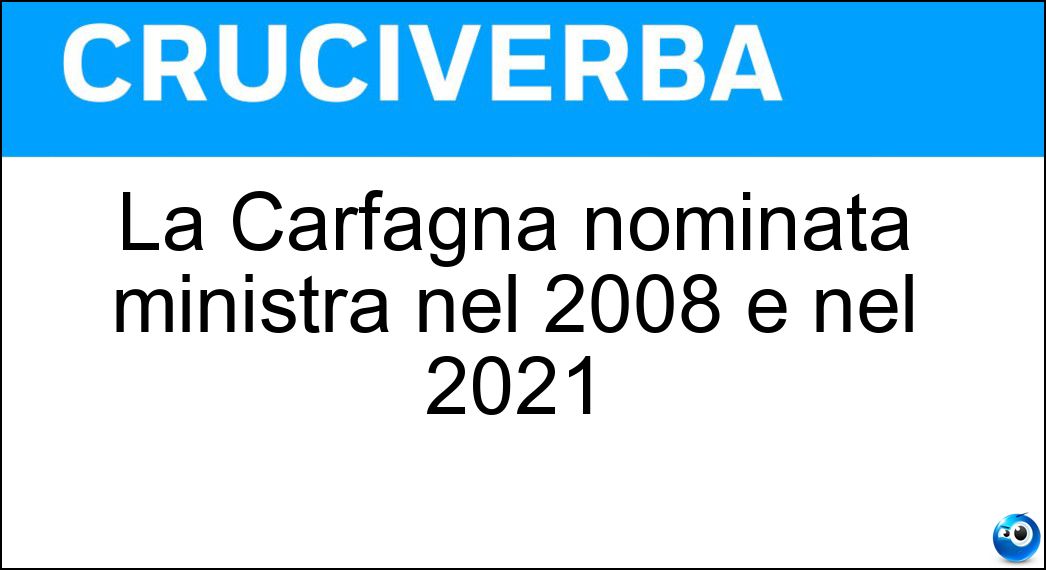 La Carfagna nominata ministra nel 2008 e nel 2021 Soluzione La Carfagna nominata ministra nel 2008 e nel 2021 - Mara