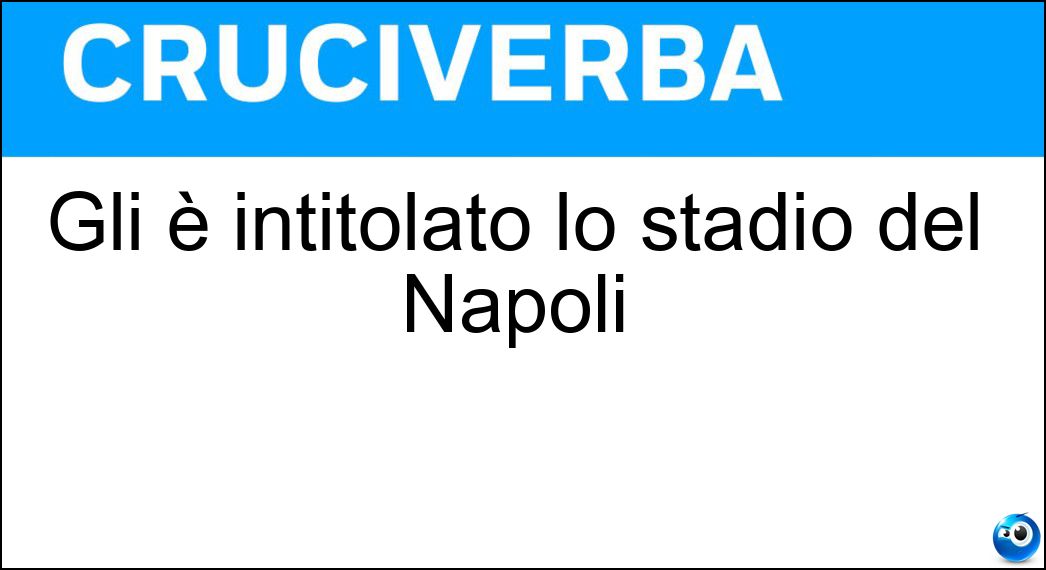 Gli è intitolato lo stadio del Napoli