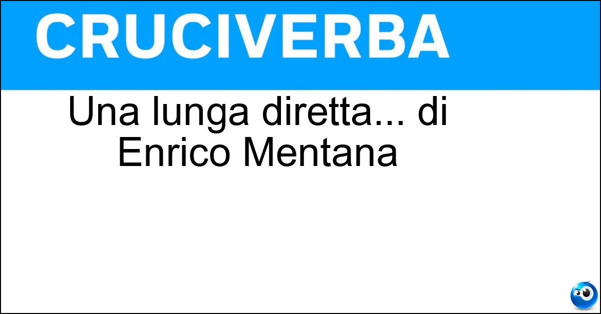 Soluzione Una lunga diretta... di Enrico Mentana - Maratona
