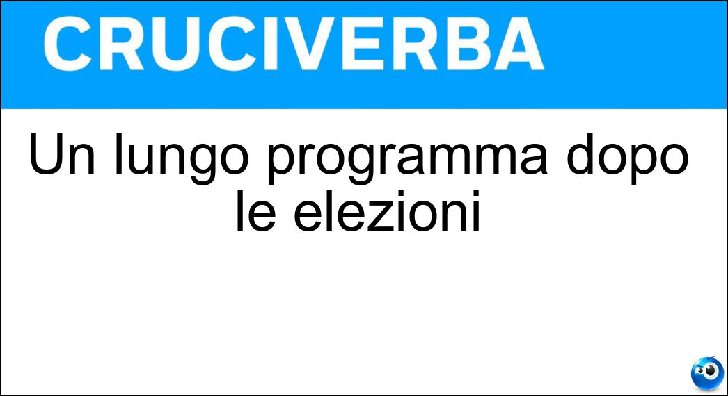 Un lungo programma dopo le elezioni