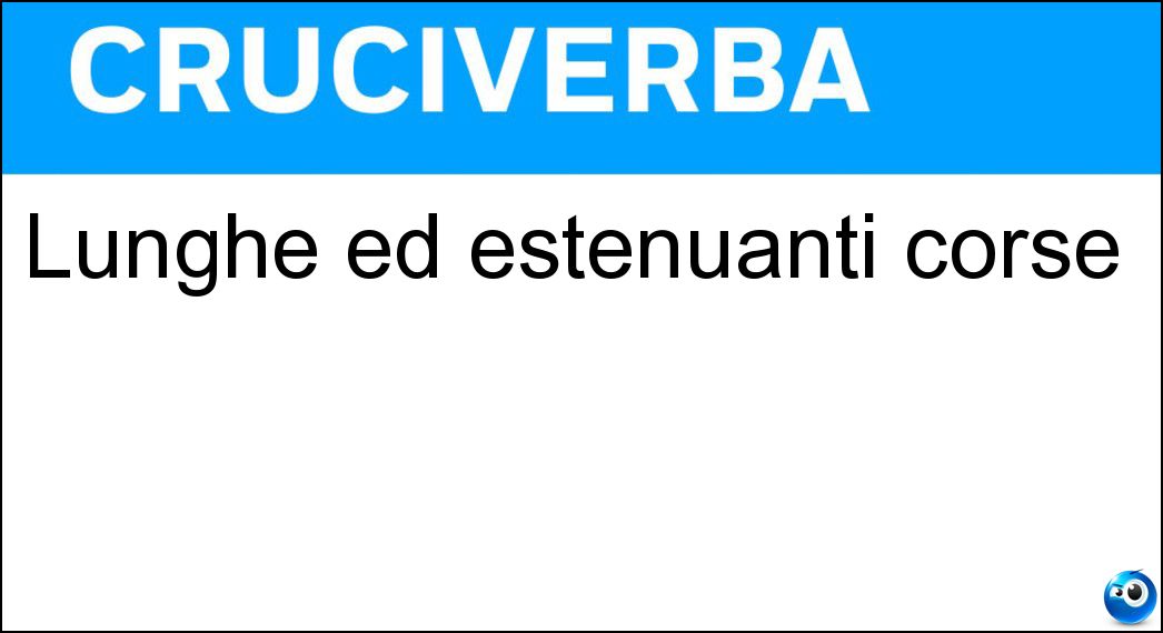 Lunghe ed estenuanti corse Soluzione Lunghe ed estenuanti corse - Maratone