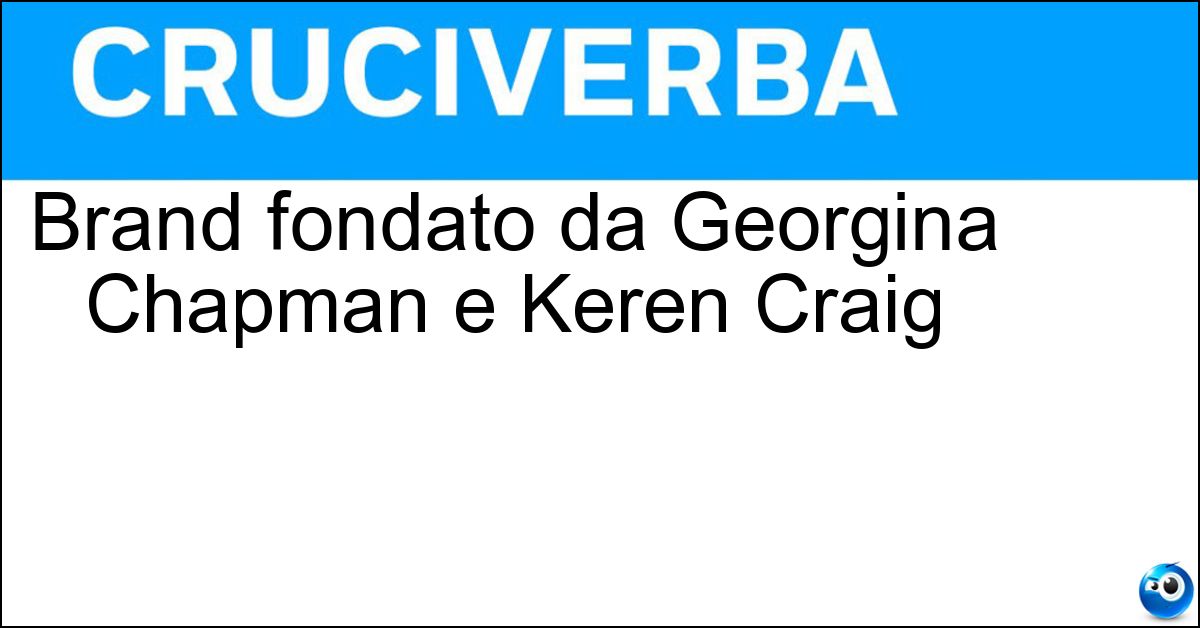 Brand fondato da Georgina Chapman e Keren Craig Soluzione Brand fondato da Georgina Chapman e Keren Craig - Marchesa
