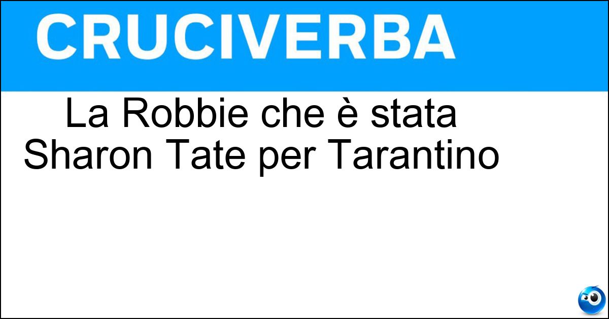 La Robbie che è stata Sharon Tate per Tarantino Soluzione La Robbie che è stata Sharon Tate per Tarantino - Margot