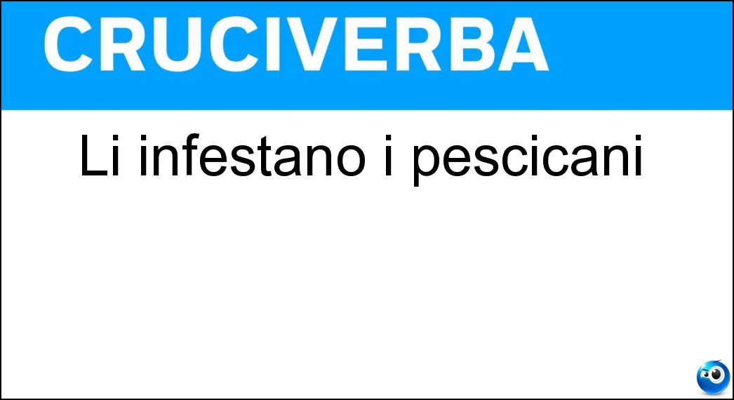 Li infestano i pescicani Soluzione Li infestano i pescicani - Mari