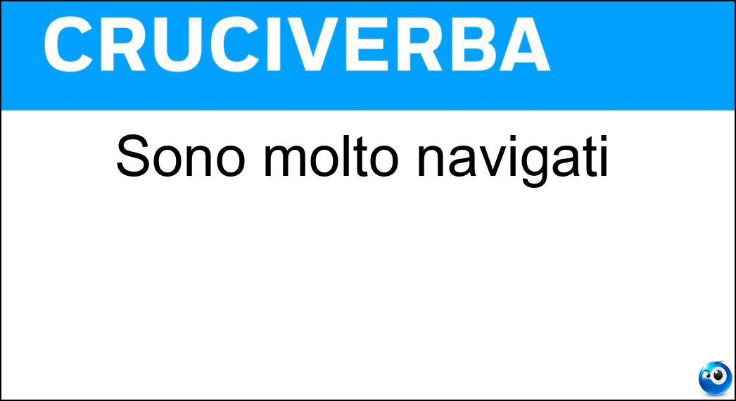Sono molto navigati Soluzione Cruciverba: Sono molto navigati - Risposta Mari