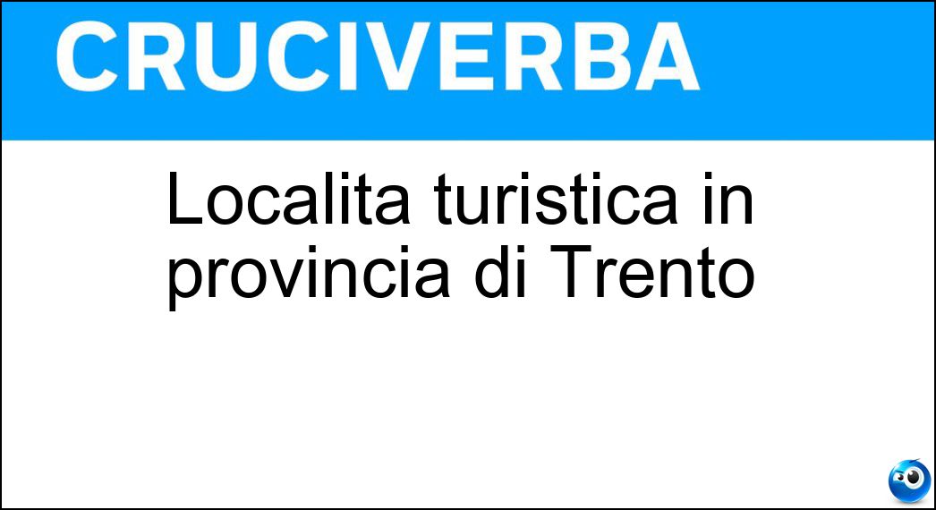 Località turistica in provincia di Trento - Cruciverba