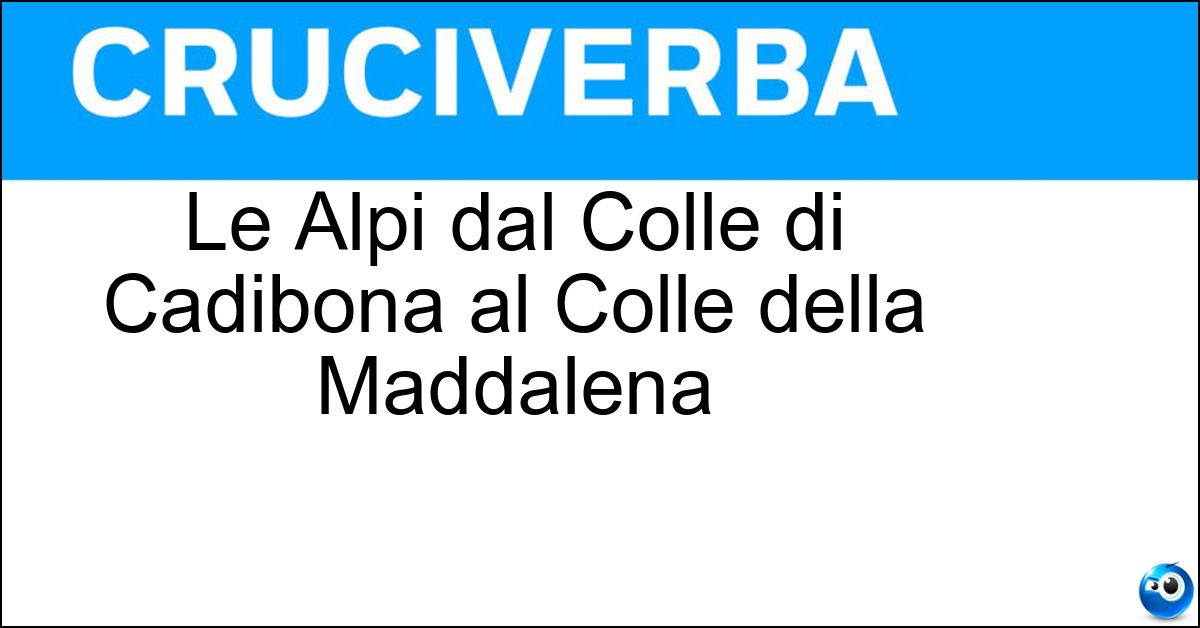 Le Alpi dal Colle di Cadibona al Colle della Maddalena Soluzione Le Alpi dal Colle di Cadibona al Colle della Maddalena - Marittime