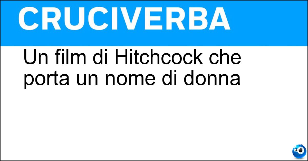 Un film di Hitchcock che porta un nome di donna Soluzione Un film di Hitchcock che porta un nome di donna - Marnie