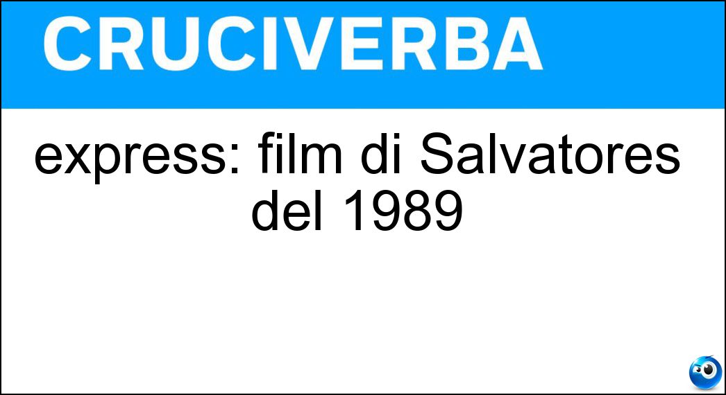 express: film di Salvatores del 1989 Soluzione express: film di Salvatores del 1989 - Marrakech