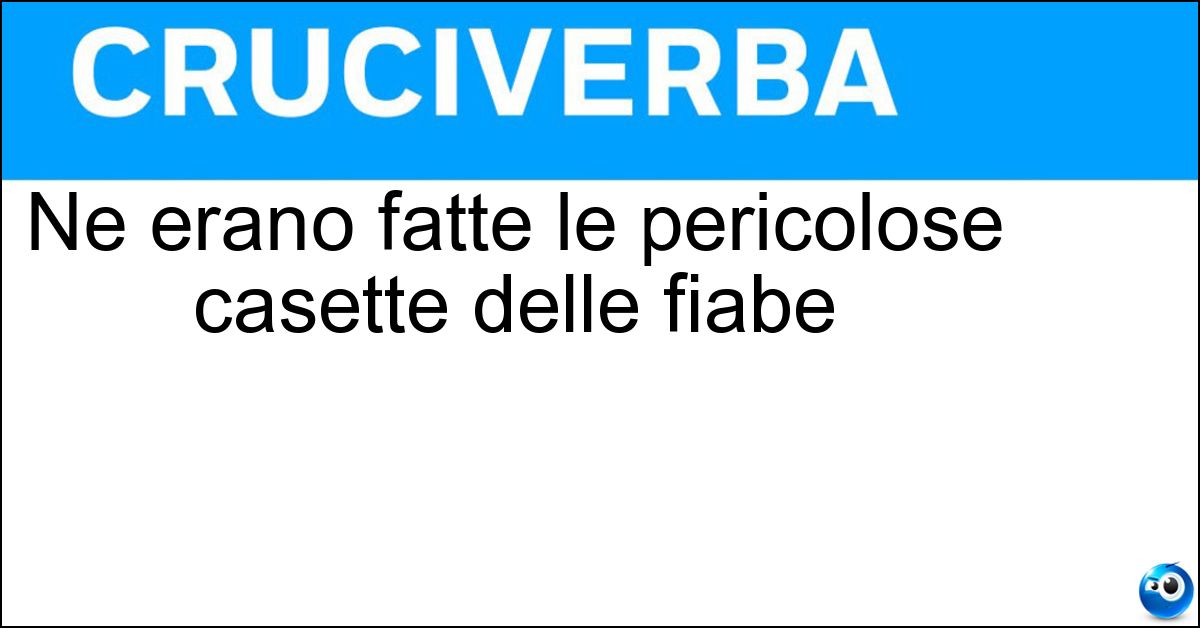 Soluzione Ne erano fatte le pericolose casette delle fiabe - Marzapane