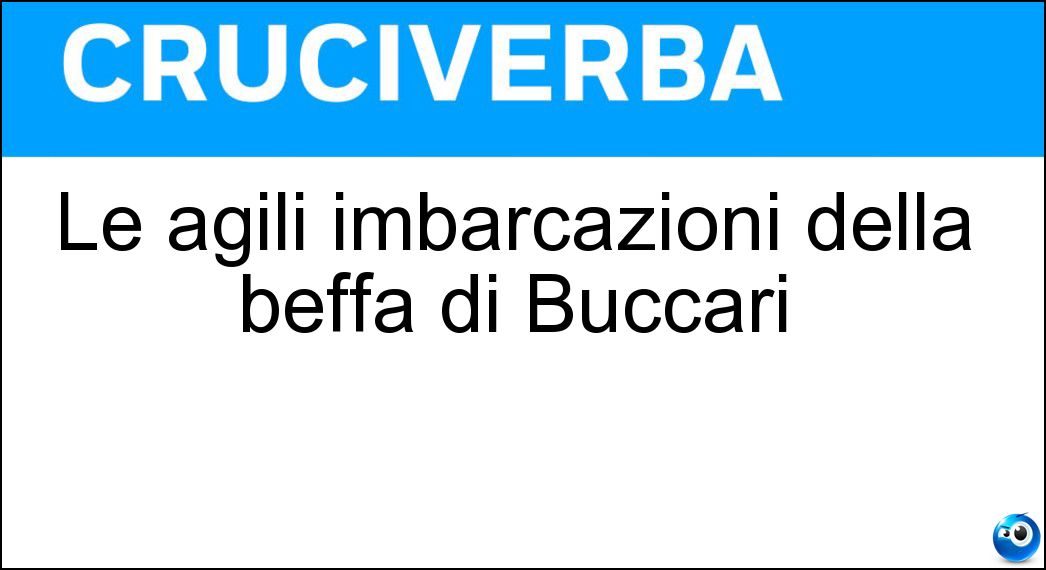 Le agili imbarcazioni della beffa di Buccari Soluzione Le agili imbarcazioni della beffa di Buccari - Mas