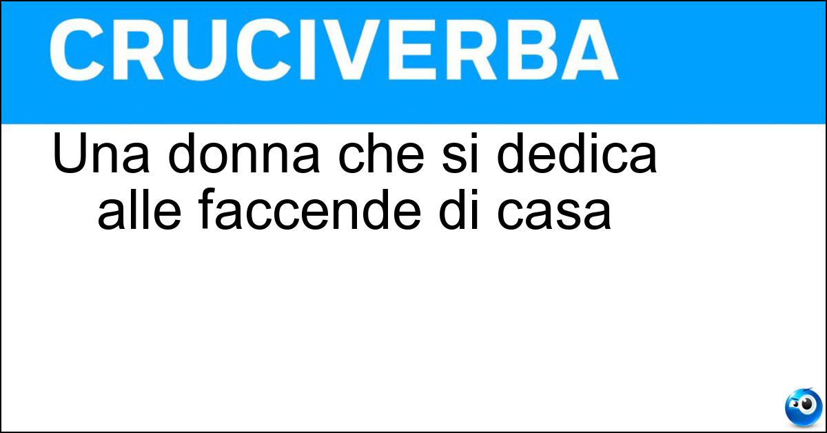 Una donna che si dedica alle faccende di casa Soluzione Una donna che si dedica alle faccende di casa - Massaia