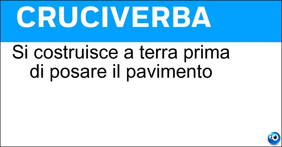 Soluzione Si costruisce a terra prima di posare il pavimento - Massetto