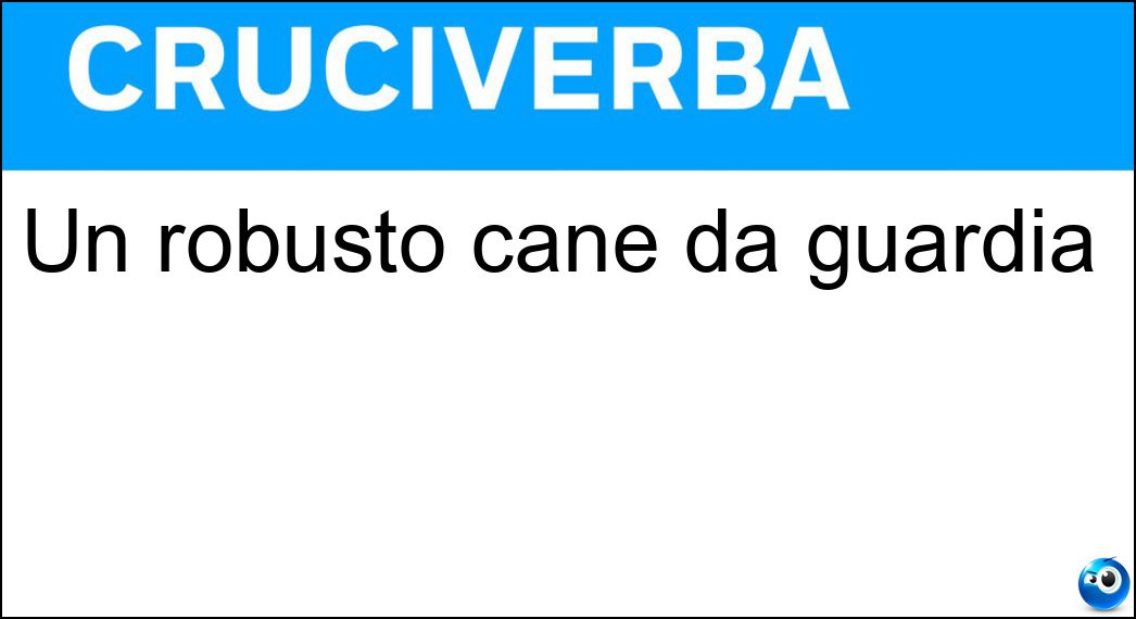 Un robusto cane da guardia