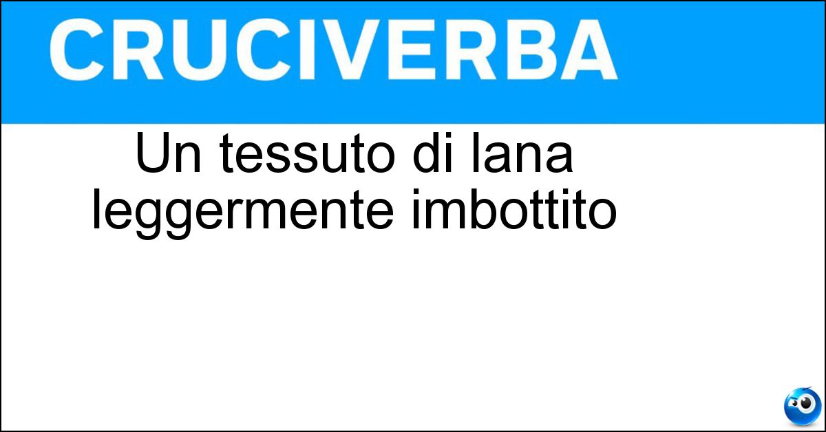 Un tessuto di lana leggermente imbottito Soluzione Un tessuto di lana leggermente imbottito - Matelassé