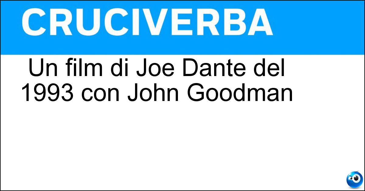 Un film di Joe Dante del 1993 con John Goodman Soluzione Un film di Joe Dante del 1993 con John Goodman - Matinee