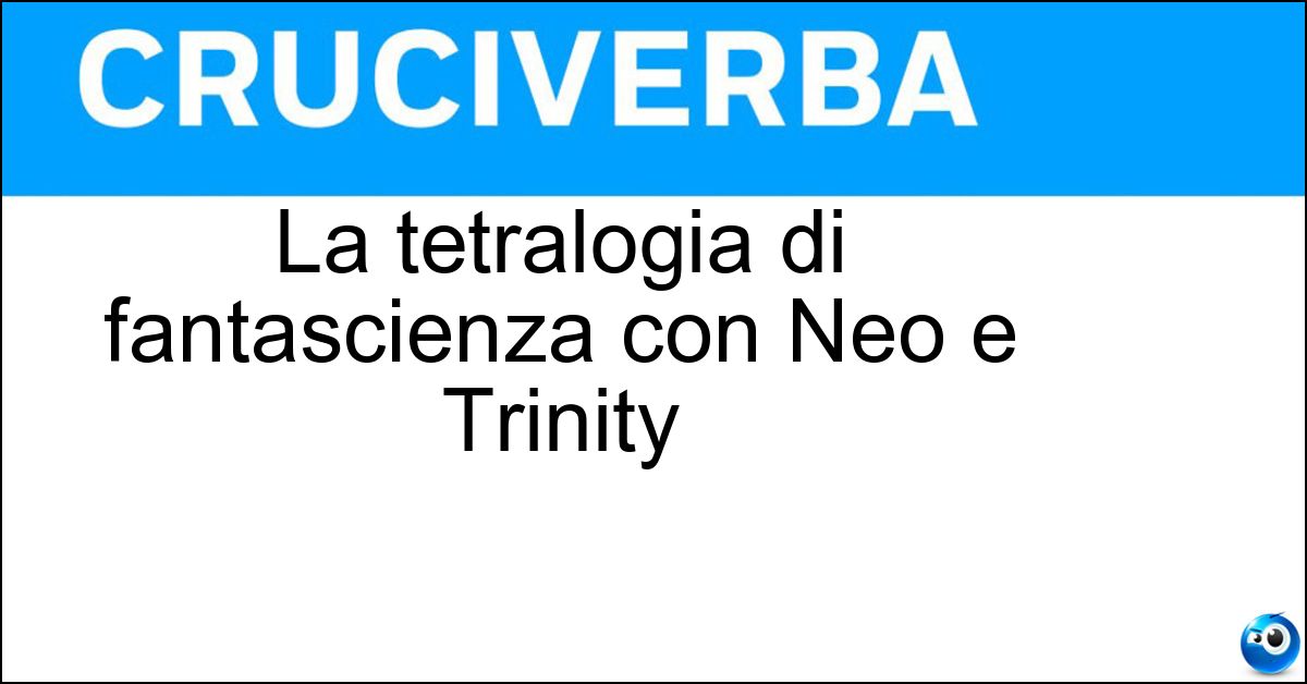 Soluzione La tetralogia di fantascienza con Neo e Trinity - Matrix