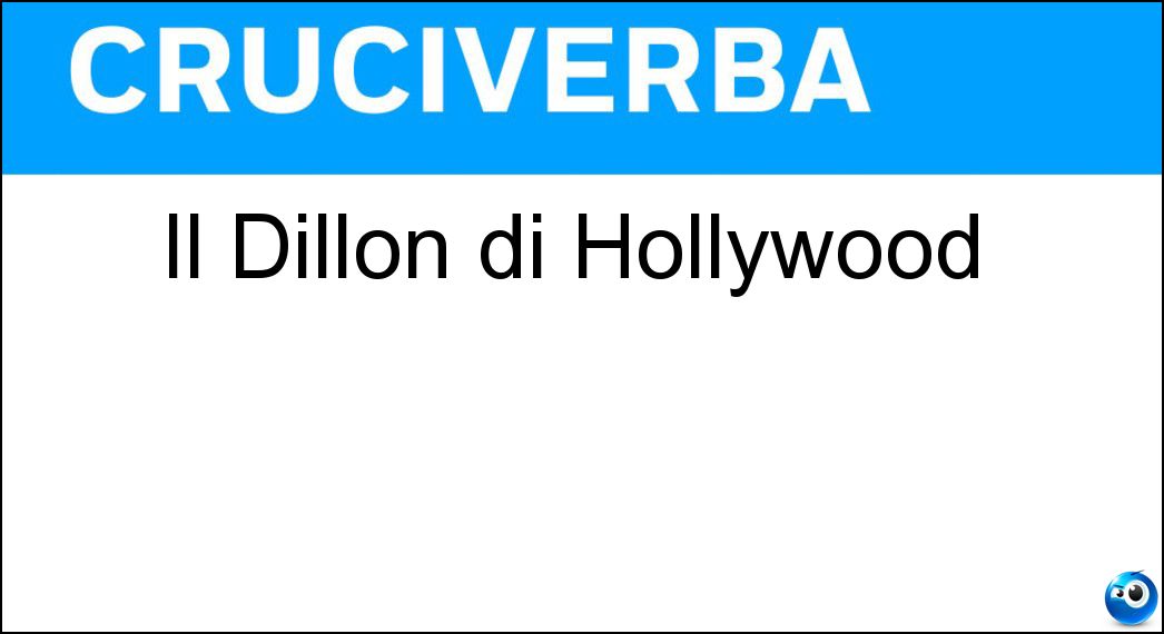 Il Dillon di Hollywood Soluzione Il Dillon di Hollywood - Matt
