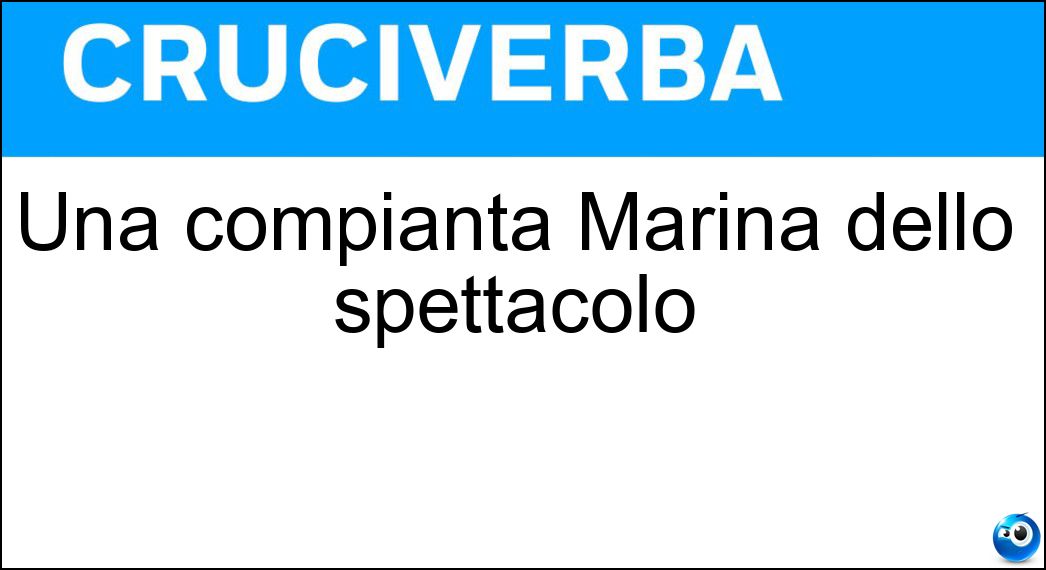 Una compianta Marina dello spettacolo