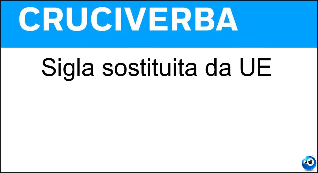Sigla sostituita da UE Soluzione Sigla sostituita da UE - Mec