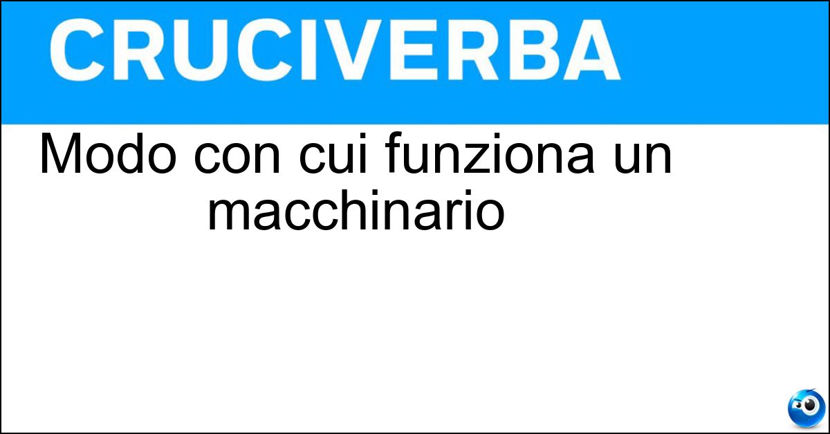 Modo con cui funziona un macchinario Soluzione Modo con cui funziona un macchinario - Meccanismo