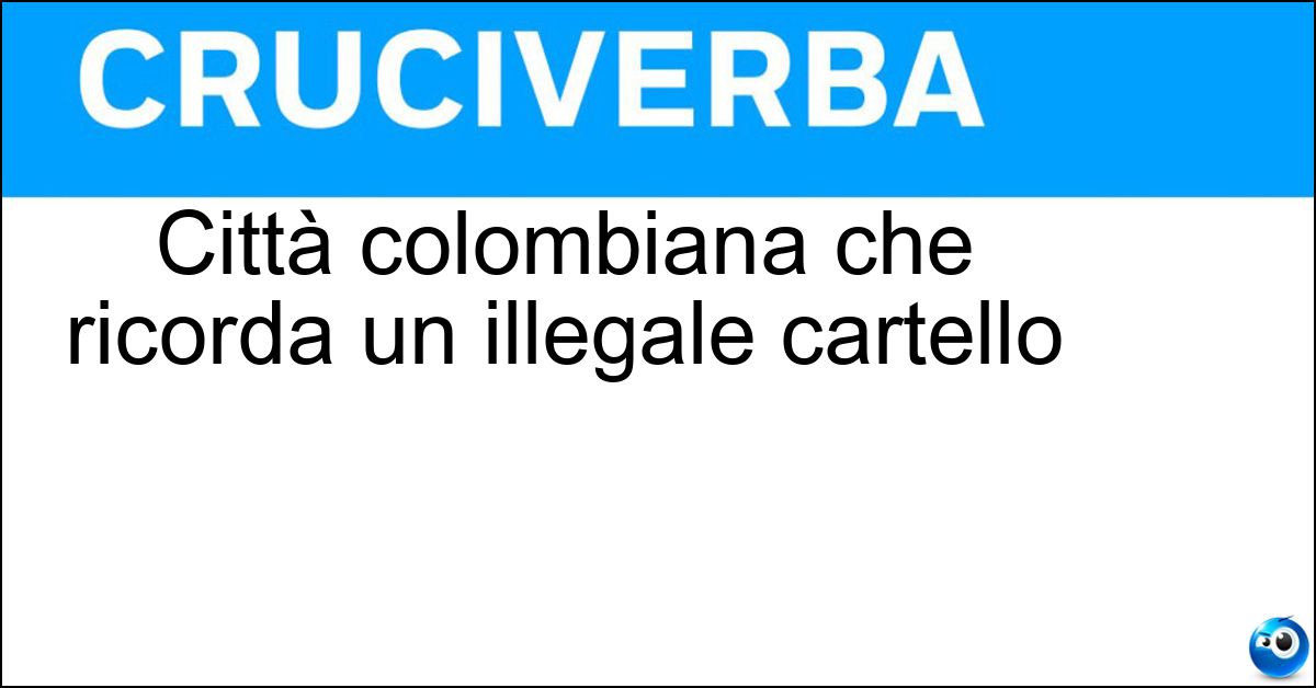 Città colombiana che ricorda un illegale cartello Soluzione Città colombiana che ricorda un illegale cartello - Medellin