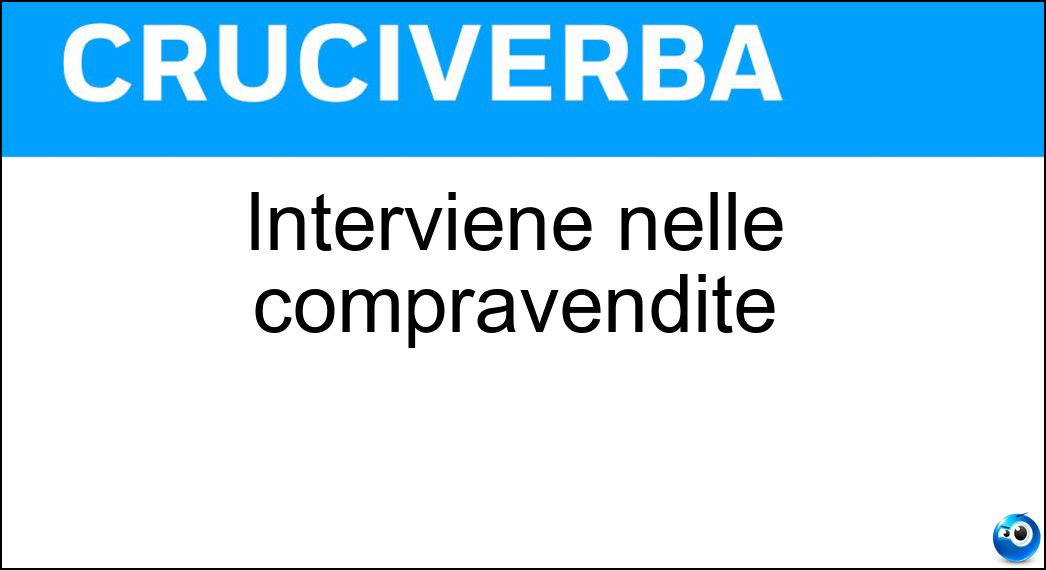 Soluzione Interviene nelle compravendite - Mediatore