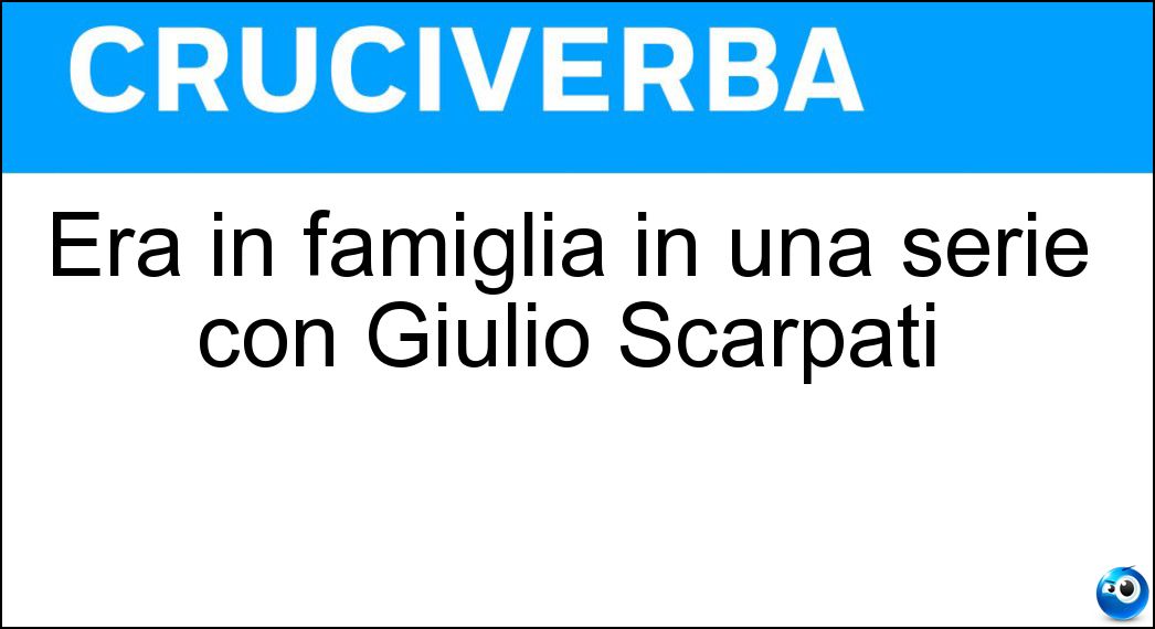 Era in famiglia in una serie con Giulio Scarpati